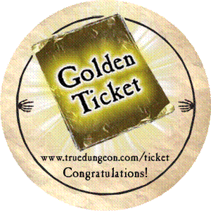 Description: http://truedungeon.com/images/stories/golden-ticket-12.png